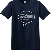 Social Media - Life Outside Facebook Password - Fun shirt - T-shirt TSM08