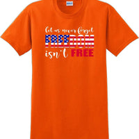 LET US NEVER FORGET FREEDOM ISN'T FREE, Veterans day Soldier USA Support T-Shirt