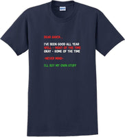 
              Dear santa I've been good all year- Christmas Day T-Shirt -12 color choices
            