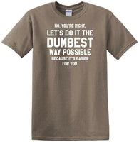 
              Dumbest Way Possible - Sarcasm - Fun shirt - short-sleeved T-shirt
            