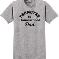 Promoted to Homeschooling Dad - Funny T-Shirt Sizes Sm-5xl