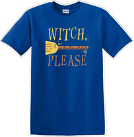 
              WITCH PLEASE - Halloween - Novelty T-shirt
            