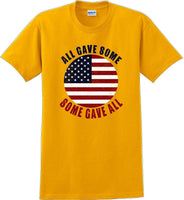 
              ALL GAVE SOME, SOME GAVE ALL Military Veteran Soldier USA Support T-Shirt Tee
            
