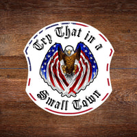 Try that in a small town, American Flag Eagle Decal Sticker Laptop Car Stickers
