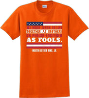 
              We must learn to live together as brothers or perish together as fools MLK Shirt
            