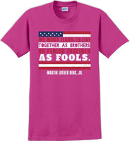 
              We must learn to live together as brothers or perish together as fools MLK Shirt
            