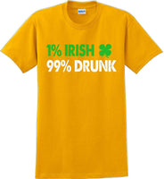 
              1% Irish 99% Drunk - St. Patrick's Day  T-Shirt -12 color choices
            