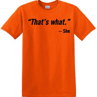 That's What She Said - Quote - Funny shirt - short sleeved T-shirt TH02