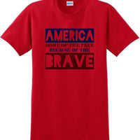 HOME OF THE FREE, BECAUSE OF BRAVE Veterans day Soldier USA Support T-Shirt