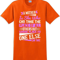 A Mother can take the place of all others but - Mother's Day T-Shirt