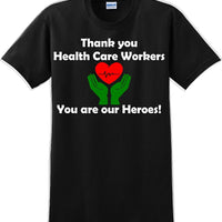 Thank you Health Care Workers You are our Heroes T-Shirt- Essential Worker Shirt
