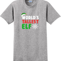 Worlds tallest Elf - Christmas Day T-Shirt -12 color choices