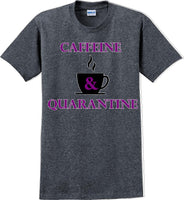 
              Caffeine & Quarantine - Funny Humor T-Shirt  JC
            