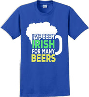 
              I've been Irish for many Beer's  - St. Patrick's Day T-Shirt
            