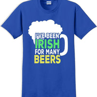 I've been Irish for many Beer's  - St. Patrick's Day T-Shirt