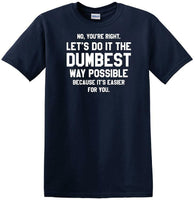 
              Dumbest Way Possible - Sarcasm - Fun shirt - short-sleeved T-shirt
            