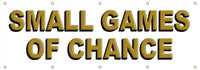 
              Small Games of Chance - Advertising Vinyl Banner Flag Sign  printed in the USA
            