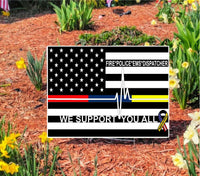 
              WE SUPPORT OUR FIRE POLICE EMS DISPATCHER 16"x22" Plastic Coroplast Sign 2 SIDED
            