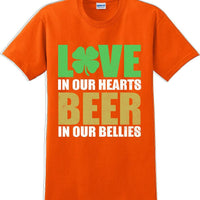 Love in our hearts beer in our bellies - St. Patrick's Day T-Shirt