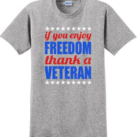IF YOU ENJOY FREEDOM THANK A VETERAN, Veterans day Soldier USA Support T-Shirt