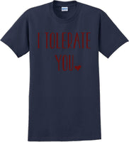 
              I tolerate you -  Valentine's Day Shirts - V-Day shirts
            