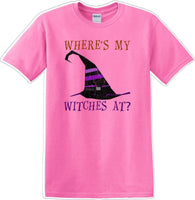 
              WHERES MY WITCHES AT? - Halloween - Novelty T-shirt
            