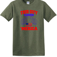 THIS GUY LOVES AMERICA shirt  TLAS1