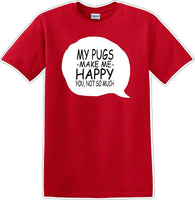 
              Pugs make me happy - you not much - Dog- Novelty T-shirt
            