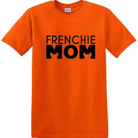 Frenchie Mom - T Shirt - French Bull Dog - short-sleeved T-shirt - FMS1