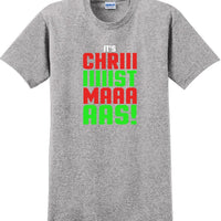 It's Chriiiiiiiistmaaaaas!  - Christmas Day T-Shirt - 12 color choices