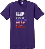 
              If I fall asleep before midnight you can still kiss me -  New Years Shirt
            
