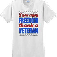 IF YOU ENJOY FREEDOM THANK A VETERAN, Veterans day Soldier USA Support T-Shirt