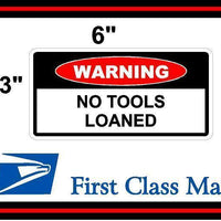 Toolbox STICKER Funny Warning Sticker -NO TOOLS LOANED