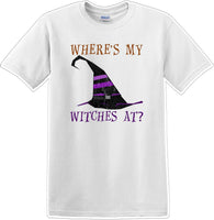 
              WHERES MY WITCHES AT? - Halloween - Novelty T-shirt
            