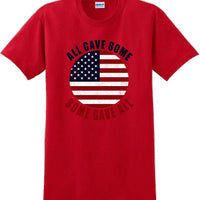 ALL GAVE SOME, SOME GAVE ALL Military Veteran Soldier USA Support T-Shirt Tee