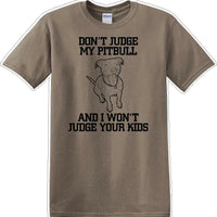 Don't judge Pitbull - Dog- Novelty T-shirt