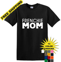 
              Frenchie Mom - T Shirt - French Bull Dog - short-sleeved T-shirt - FMS1
            