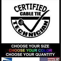 CERTIFIED CABLE TIE TECHNICIAN, decal, sticker, vinyl 6 YR