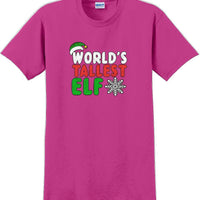 Worlds tallest Elf - Christmas Day T-Shirt -12 color choices