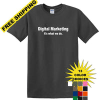 Digital Marketing - It's What We Do - Social Media shirt - T-shirt TSM10