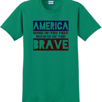 HOME OF THE FREE, BECAUSE OF BRAVE Veterans day Soldier USA Support T-Shirt