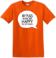 
              Pugs make me happy - you not much - Dog- Novelty T-shirt
            