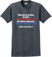 
              Take the first step in faith - Martin Luther King Jr -  MLK Shirt
            