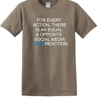 Social Media Equal & Opposite Overreaction - Fun shirt - T-shirt TSM06