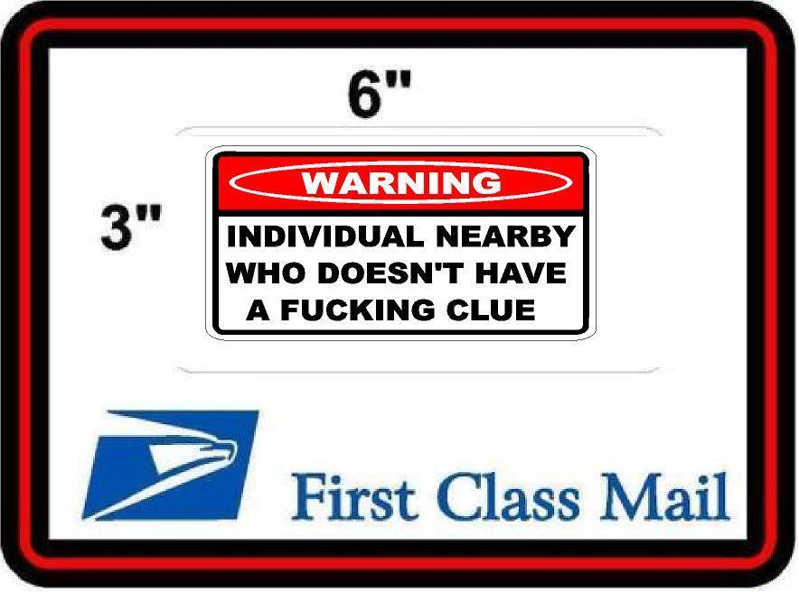 Toolbox STICKER Funny Warning Sticker- INDIVIDUAL NEARBY WHO DOESN'T HAVE A CLUE