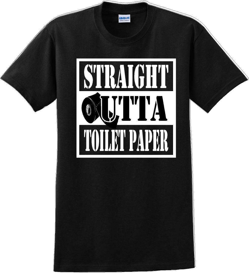 Straight outta Toilet Paper funny shirt -13 color choices