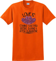 
              LOVE IS QUARANTINE - Valentine's Day Shirts - V-Day shirts
            