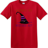 WHERES MY WITCHES AT? - Halloween - Novelty T-shirt