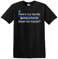 
              Here's My Handle-Tweet Me Maybe Personalized - Social Media shirt -T-shirt TSM02
            