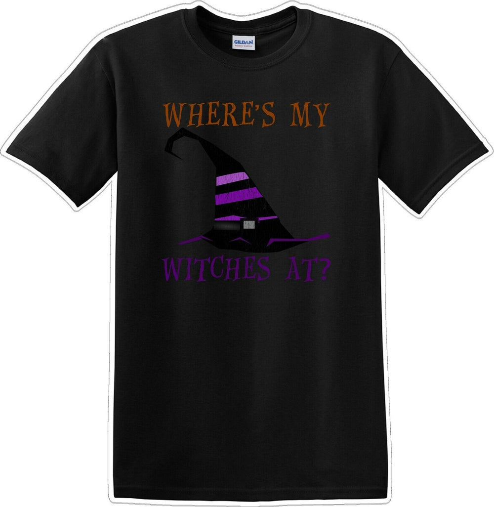 WHERES MY WITCHES AT? - Halloween - Novelty T-shirt